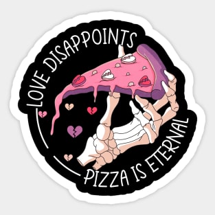 Love disappoints pizza is eternal single AF love life funny Sticker